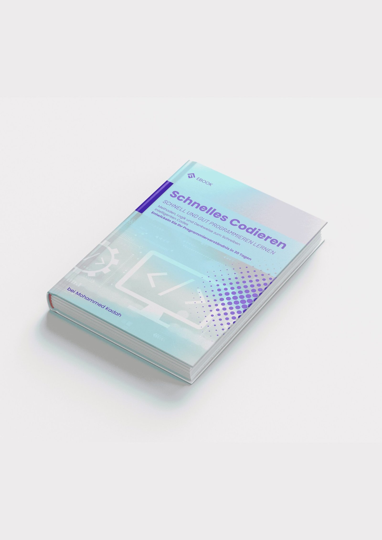 Schnelles Codieren: Schnell und gut programmieren lernen